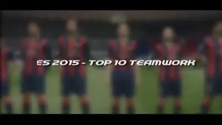 PES15 - Top 10 Teamwork