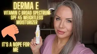 Summer 2023 Sunscreen Reviews: DERMA E Vitamin C Broad Spectrum SPF 45 Weightless Moisturizer 😬