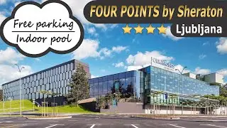 Four Points by Sheraton Ljubljana 2025 🇸🇮 | Best Luxury Hotel & Stay in Slovenia 🏨✨