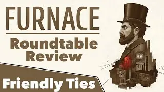 Furnace Roundtable Review - Friendly Ties Podcast