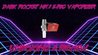 DabX Rocket Mk.1 E-Rig Vaporizer Adapter Unboxing & Review