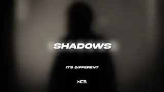 it's different - Shadows (feat. Miss Mary) [NCS Lyrics]