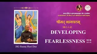Developing Fearlessness  !!! || HG Rama Hari Das || SB 3.1.42 || ISKCON Lalitpur