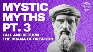 Comparative Mythology of Mysticism | Part 3 - The Drama of Creation