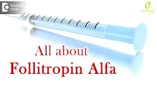 Role of  Follitropin alfa Injection in Infertility Treatment  - Dr. Uma Maheshwari of C9 Hospitals