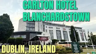 Carlton Hotel Blanchardstown | Dublin, Ireland | A Walking Tour Of The Hotel 4K
