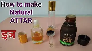 How to make natural Attar at home | 100% pure natural Attar making | perfume making