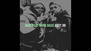Jossy Joe ft Moise Gaza - Gaza