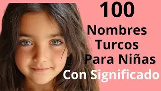 Los 100 Nombres TURCOS M&Aacute;S BONITOS para Ni&ntilde;a con Significado 💖 #NombresTurcos #NombresDeNi&ntilde;a