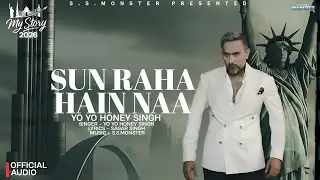 SUN RAHA HAIN NAA: (Official Audio)| My Story Album 2026 | Yo Yo Honey Singh | Sagar Singh Monster