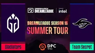 Dota2 - Gladiators vs Team Secret - Game 1 - DPC WEU Tour 3 - DreamLeague Season 18: Division 1