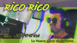 Rico Rico - DJ UNIC ❌ EL JOHNNY - ( La Nueva Cara de la Fama ) - C&eacute;lula Music - Repaton