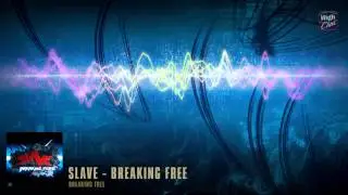 SLAVE - Breaking Free (original dubstep mix)