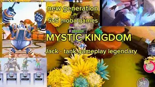 MYSTIC KINGDOM new 5v5 moba - Jack tank gameplay best full build thanks for watching.