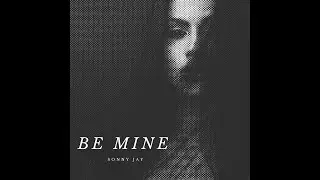 Sonny Jay - Be Mine (Audio)