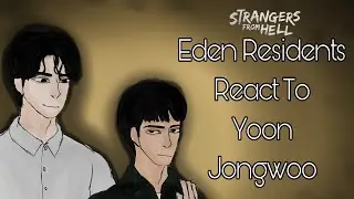 //Eden Residents React To Yoon Jongwoo//Part 2//(2x)//Sfh//