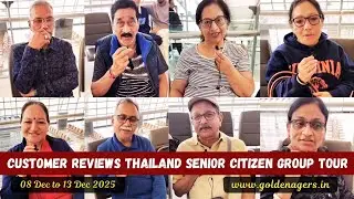 [GoldenAgers.in] Customer Reviews Thailand Senior Citizen Group Tour