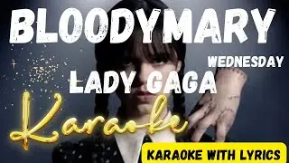 Karaoke Bloody Mary (Speed up) TikTok Remix - Wednesday - Lady Gaga -  Sing with lyrics