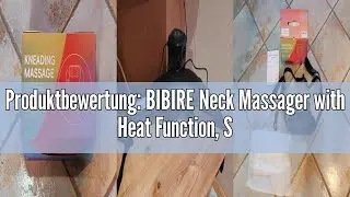 Review BIBIRE Nekmassageapparaat met warmtefunctie, Shiatsu massageapparaat 4D-massage van diep weef