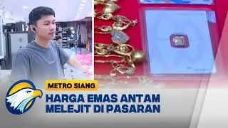 Harga Emas Antam Tembus Rp 2,7 Juta di Pasaran, Begini Jawaban Pedagang - [Metro Siang]