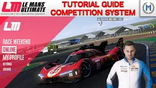 Le Mans Ultimate Tutorial - Competition System Explained