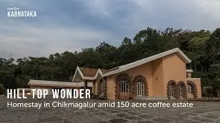 Hill-top wonder - Homestay in Chikmagalur amid 150 acre coffee estate