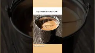 #tag koro tmr tea lover friend k #viral #food #youtubeshorts
