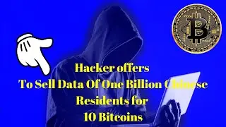 Crypto Coin Boss | Hacker offers To Sell Data Of One Billion Chinese Residents for 10 Bitcoins