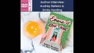 #660  Behind the Scenes of Emma of 83rd Street: Audrey Bellezza and Emily Harding Share their Cre...