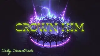 CROWN HIM 👑(THE CORONATION MIX) ✝️