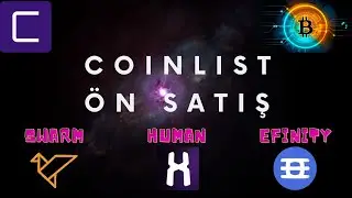 CoinList Haziran &Ouml;n Satışları | Swarm & Human & Efinity