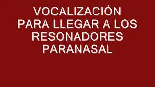 VOCALIZACI&Oacute;N PARA LLEGAR A LOS RESONADORES PARANASAL FUSI&Oacute;N H&Iacute;BRIDO ARTE