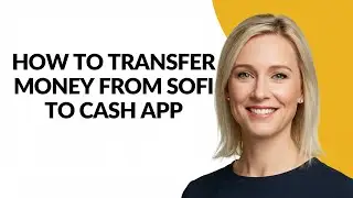HOW TO TRANSFER MONEY FROM SOFI TO CASH APP - Julia'sTutorials