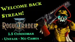 WELCOME BACK - 1.5 Commissar build on UNFAIR -- No Cassia Run.