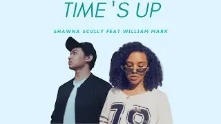 William Mark - Time's Up ft Shawna Scully Official Lyrics Video