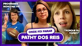 Onde foi parar PATHY DOS REIS?