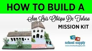 How to Build a San Luis Obispo Mission Kit