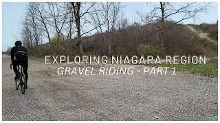 EXPLORING NIAGARA REGION | GRAVEL RIDE PART 1