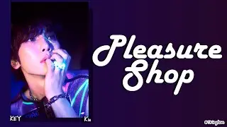 KEY Pleasure Shop [ПЕРЕВОД НА РУССКИЙ/КИРИЛЛИЗАЦИЯ Color Coded Lyrics]