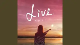 Live More