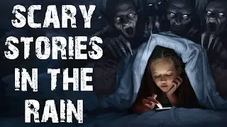 True Disturbing Scary Stories Told In The Rain | 50 Horror Stories To Fall Asleep To