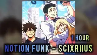 1 HOUR || NOTION FUNK - SCIXRIIUS || SLOWED+REVERB || URUMA EDIT