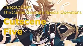 Hangout Event | The Canine General&rsquo;s Special Operations | Cutscene 5