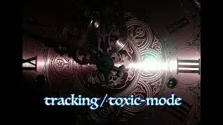 tracking / toxic-mode