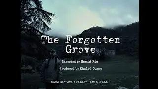 The Forgotten Grove - Horror Short film الغصن المنسي 😨🔥❤️