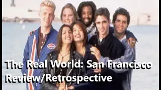 The Real World: San Francisco Review/Retrospective