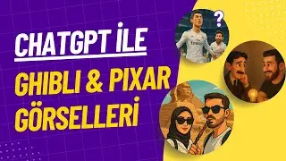 ChatGPT ile Farklı Tarzlarda G&ouml;rsel Oluştur! (Ghibli, Anime, Pixar vb.)