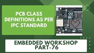 PCB Design: PCB class definitions as per IPC | Embedded Workshop - Part 76