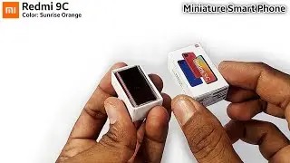 Miniature Redmi 9C (Color: Sunrise Orange) mobile unboxing | mini mobile box unboxing
