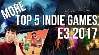 (MORE) TOP 5 INDIE GAMES OF E3 2017